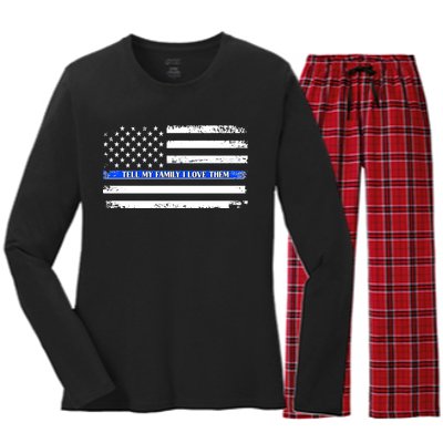 Tell My Family I Love Them Thin Blue Line  Women's Long Sleeve Flannel Pajama Set 