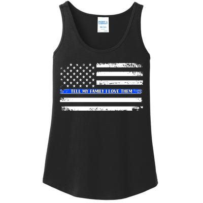 Tell My Family I Love Them Thin Blue Line  Ladies Essential Tank