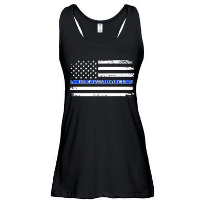 Tell My Family I Love Them Thin Blue Line  Ladies Essential Flowy Tank