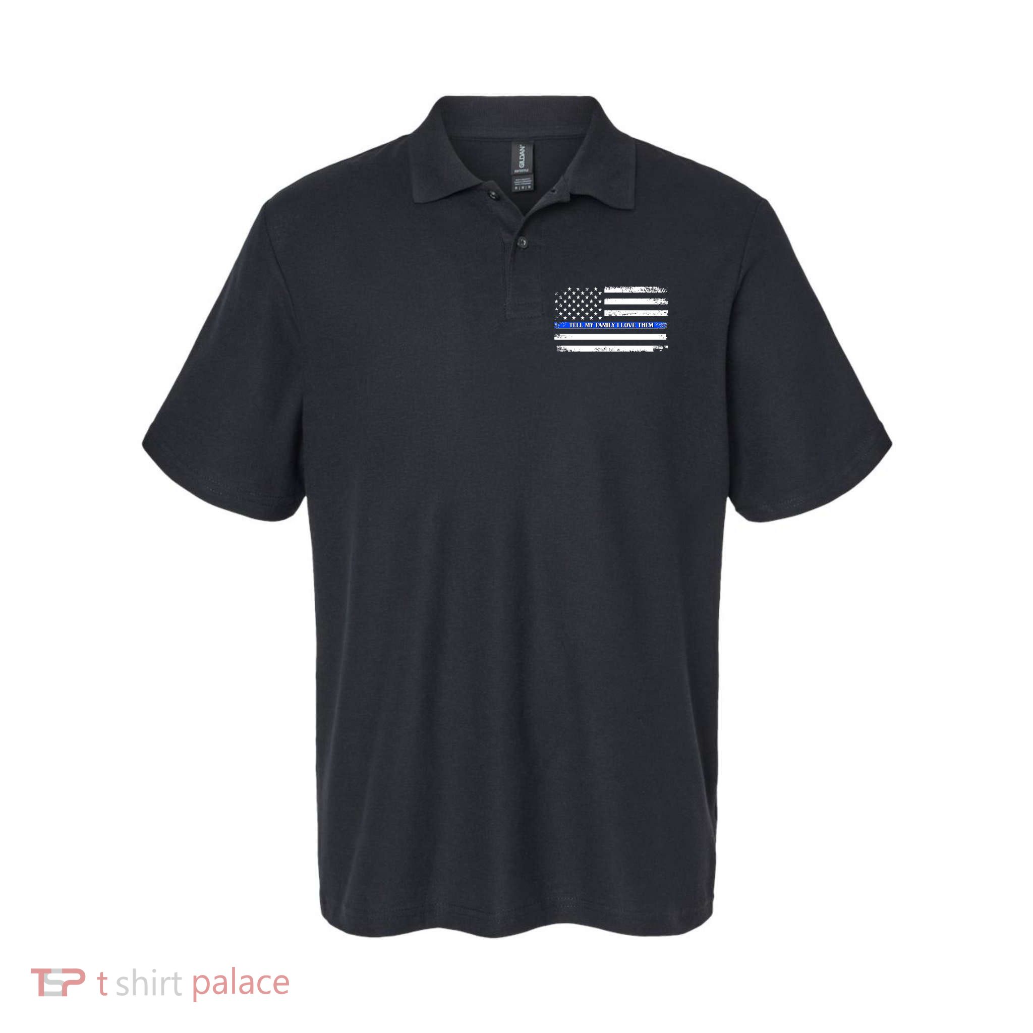 Tell My Family I Love Them Thin Blue Line  Polo