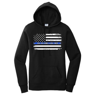 Tell My Family I Love Them Thin Blue Line  Women's Pullover Hoodie