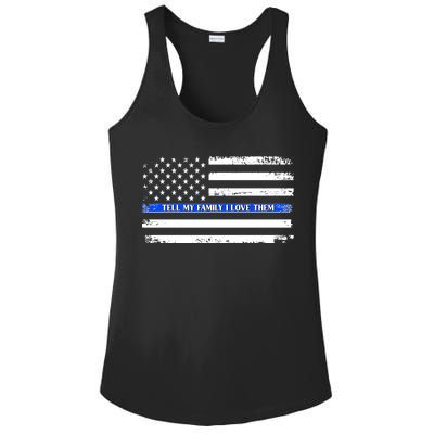 Tell My Family I Love Them Thin Blue Line  Ladies PosiCharge Competitor Racerback Tank