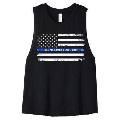 Tell My Family I Love Them Thin Blue Line  Women's Racerback Cropped Tank