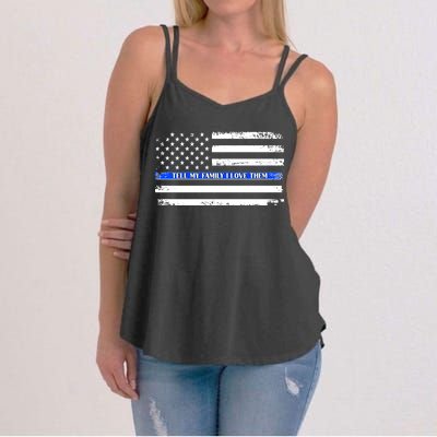 Tell My Family I Love Them Thin Blue Line  Women's Strappy Tank