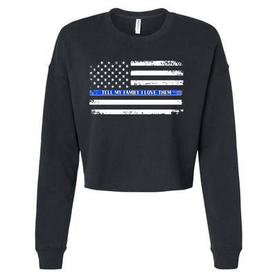 Tell My Family I Love Them Thin Blue Line  Cropped Pullover Crew