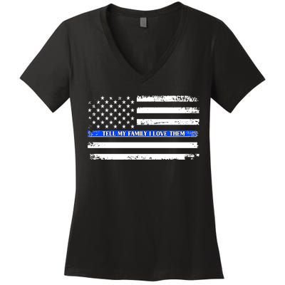 Tell My Family I Love Them Thin Blue Line  Women's V-Neck T-Shirt