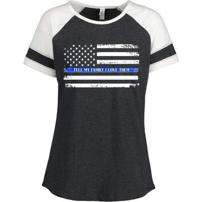 Tell My Family I Love Them Thin Blue Line  Enza Ladies Jersey Colorblock Tee