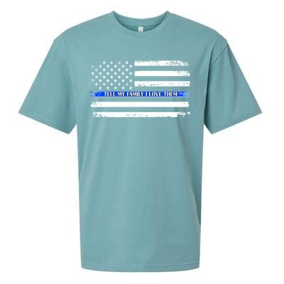 Tell My Family I Love Them Thin Blue Line  Sueded Cloud Jersey T-Shirt