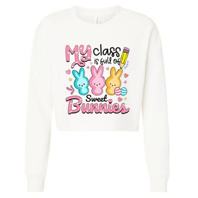 Teacher Easter My Class Is Full Of Sweet Bunnies Cropped Pullover Crew