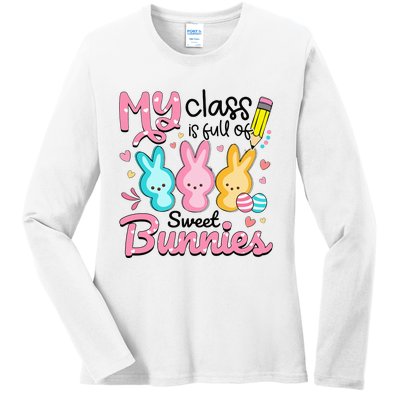 Teacher Easter My Class Is Full Of Sweet Bunnies Ladies Long Sleeve Shirt