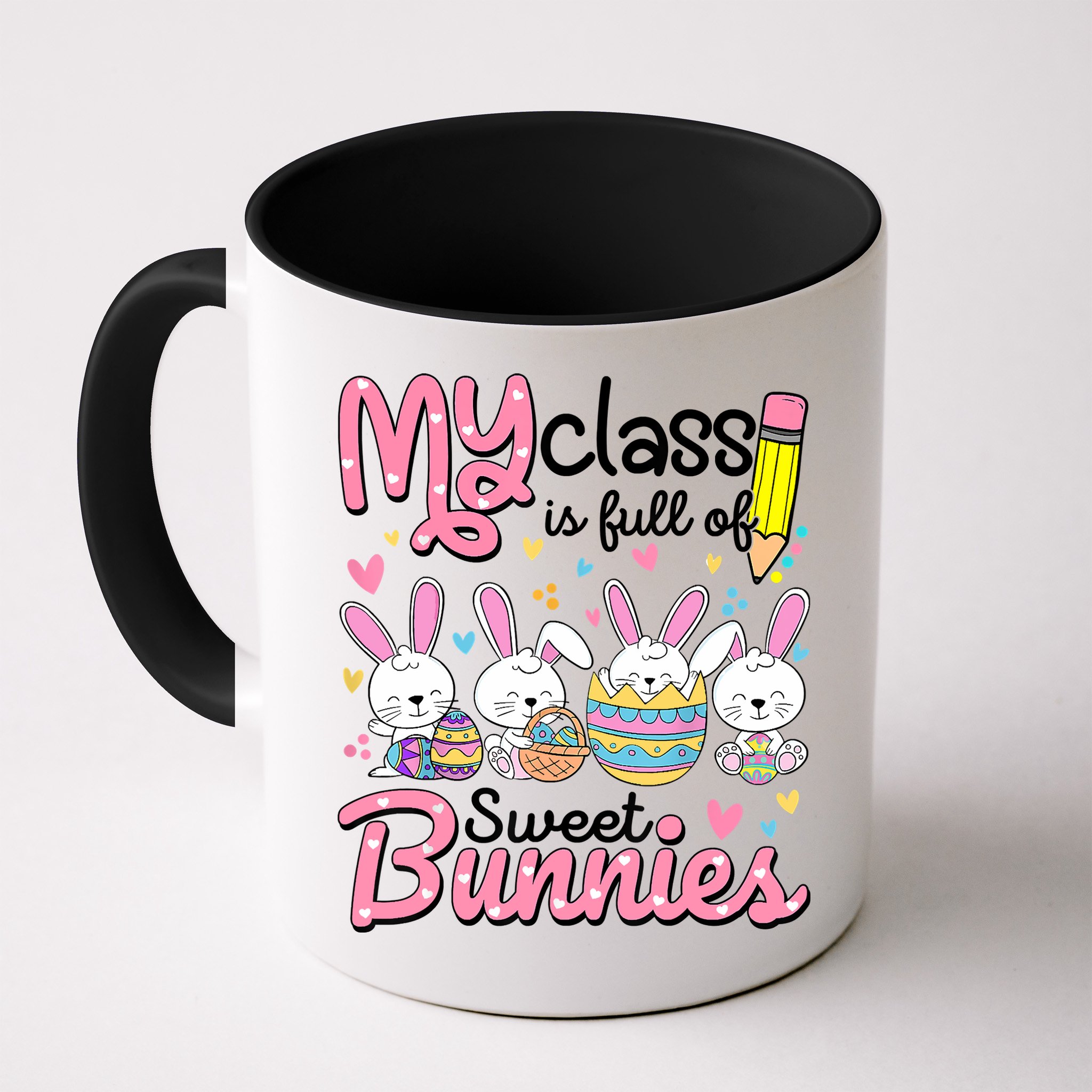 Teacher Easter My Class Is Full Of Sweet Bunnies Mug