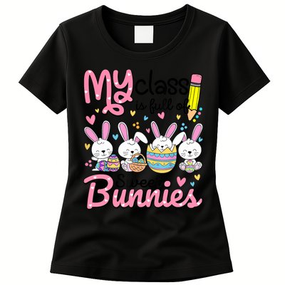 Teacher Easter My Class Is Full Of Sweet Bunnies Womens T-Shirt