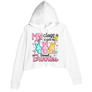 Teacher Easter My Class is Full Of Sweet Bunnies Crop Fleece Hoodie