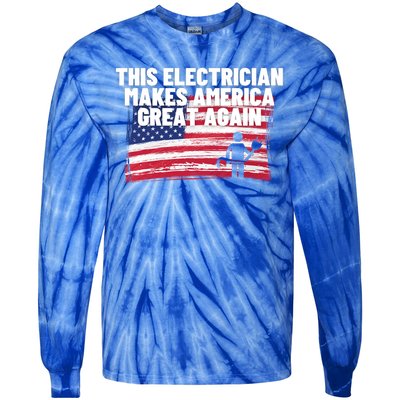 This Electrician Makes America Great Again Usa Flag Patriot Gift Tie-Dye Long Sleeve Shirt