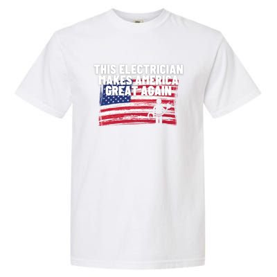 This Electrician Makes America Great Again Usa Flag Patriot Gift Garment-Dyed Heavyweight T-Shirt