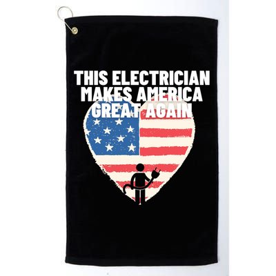 This Electrician Makes America Great Again Usa Flag Patriot Gift Platinum Collection Golf Towel