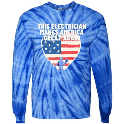 This Electrician Makes America Great Again Usa Flag Patriot Gift Tie-Dye Long Sleeve Shirt