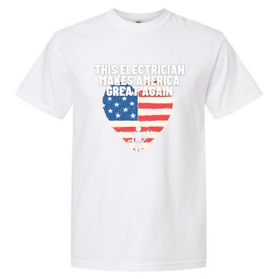 This Electrician Makes America Great Again Usa Flag Patriot Gift Garment-Dyed Heavyweight T-Shirt