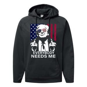 Trump Everybody Needs Me Performance Fleece Hoodie