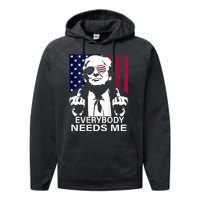 Trump Everybody Needs Me Performance Fleece Hoodie