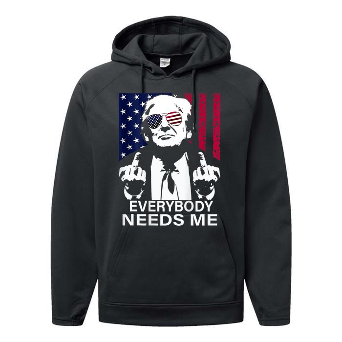 Trump Everybody Needs Me Performance Fleece Hoodie