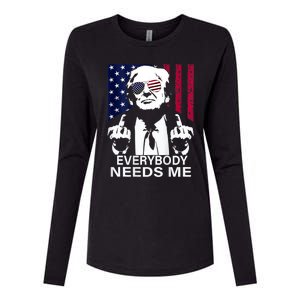 Trump Everybody Needs Me Womens Cotton Relaxed Long Sleeve T-Shirt