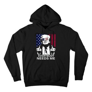 Trump Everybody Needs Me Hoodie