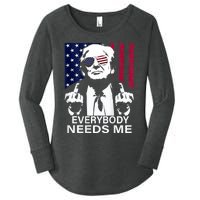 Trump Everybody Needs Me Women's Perfect Tri Tunic Long Sleeve Shirt