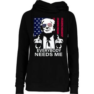 Trump Everybody Needs Me Womens Funnel Neck Pullover Hood