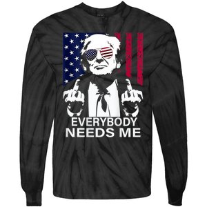 Trump Everybody Needs Me Tie-Dye Long Sleeve Shirt