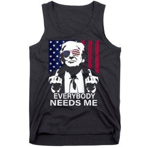 Trump Everybody Needs Me Tank Top