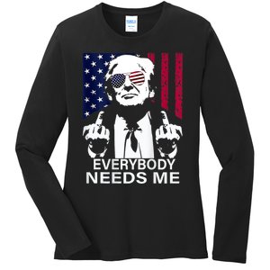 Trump Everybody Needs Me Ladies Long Sleeve Shirt