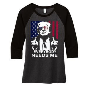 Trump Everybody Needs Me Women's Tri-Blend 3/4-Sleeve Raglan Shirt