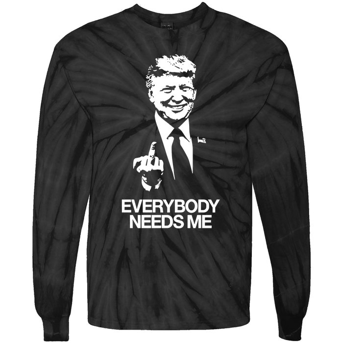 Trump Everybody Needs Me Tie-Dye Long Sleeve Shirt