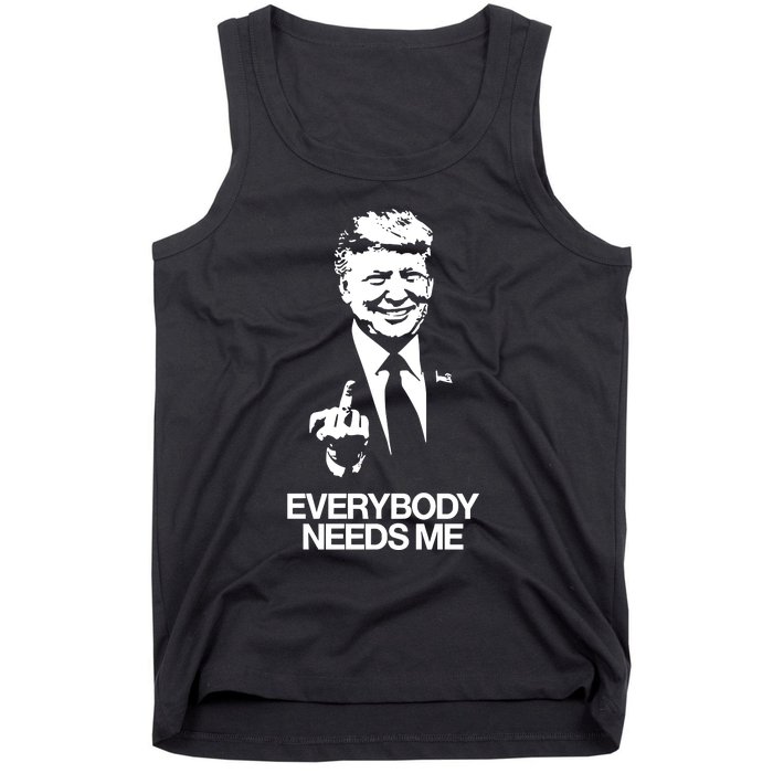 Trump Everybody Needs Me Tank Top