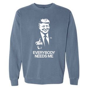 Trump Everybody Needs Me Garment-Dyed Sweatshirt