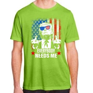 Trump Everybody Needs Me Adult ChromaSoft Performance T-Shirt