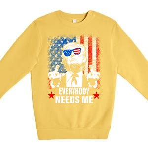 Trump Everybody Needs Me Premium Crewneck Sweatshirt