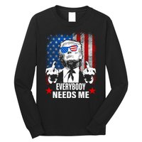 Trump Everybody Needs Me Long Sleeve Shirt