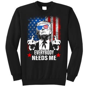 Trump Everybody Needs Me Sweatshirt