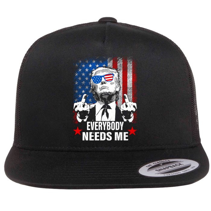 Trump Everybody Needs Me Flat Bill Trucker Hat