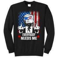 Trump Everybody Needs Me Tall Sweatshirt