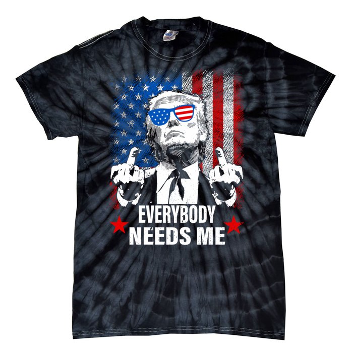 Trump Everybody Needs Me Tie-Dye T-Shirt