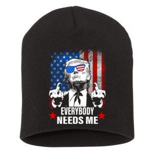 Trump Everybody Needs Me Short Acrylic Beanie