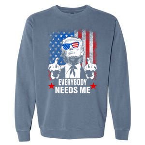 Trump Everybody Needs Me Garment-Dyed Sweatshirt