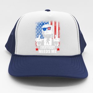 Trump Everybody Needs Me Trucker Hat