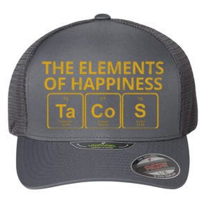 The Elements Of Happiness Taco Lover Flexfit Unipanel Trucker Cap