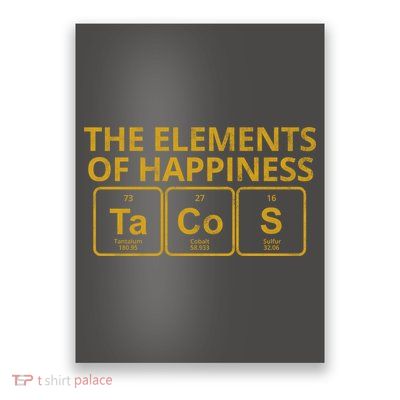 The Elements Of Happiness Taco Lover Poster