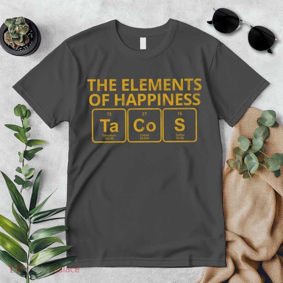 The Elements Of Happiness Taco Lover Premium T-Shirt