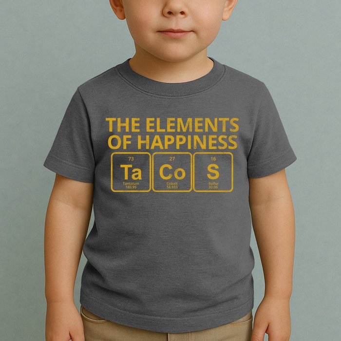 The Elements Of Happiness Taco Lover Toddler T-Shirt